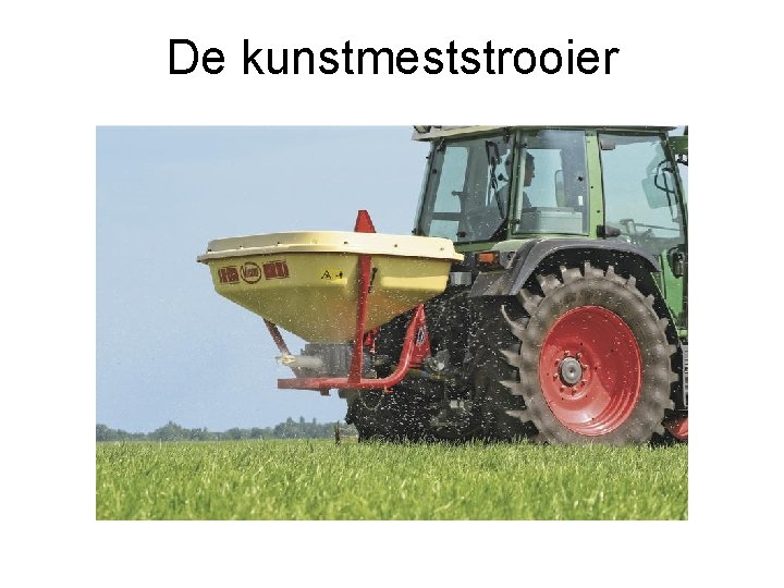 De kunstmeststrooier 