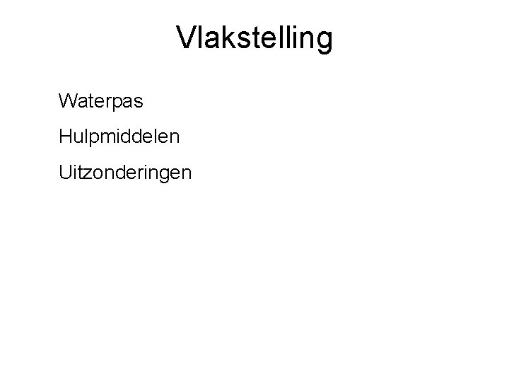 Vlakstelling Waterpas Hulpmiddelen Uitzonderingen 