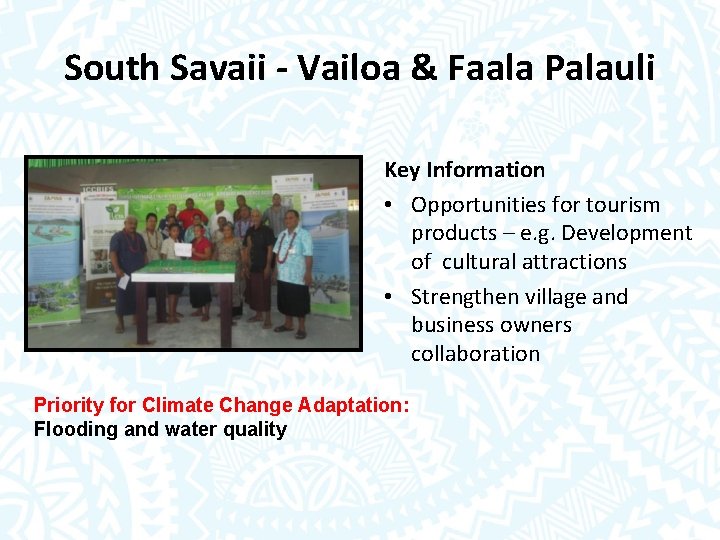 South Savaii - Vailoa & Faala Palauli Key Information • Opportunities for tourism products