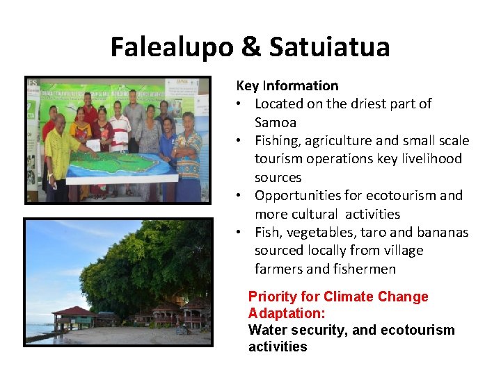 Falealupo & Satuiatua Key Information • Located on the driest part of Samoa •