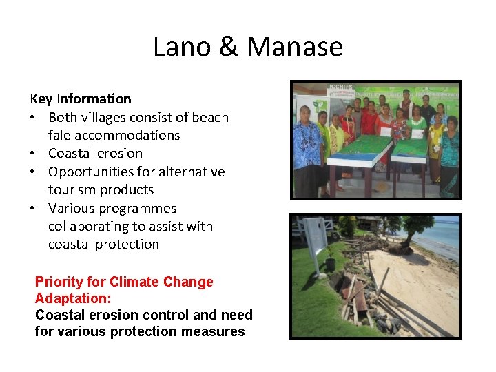 Lano & Manase Key Information • Both villages consist of beach fale accommodations •