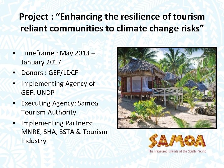 Project : “Enhancing the resilience of tourism reliant communities to climate change risks” •