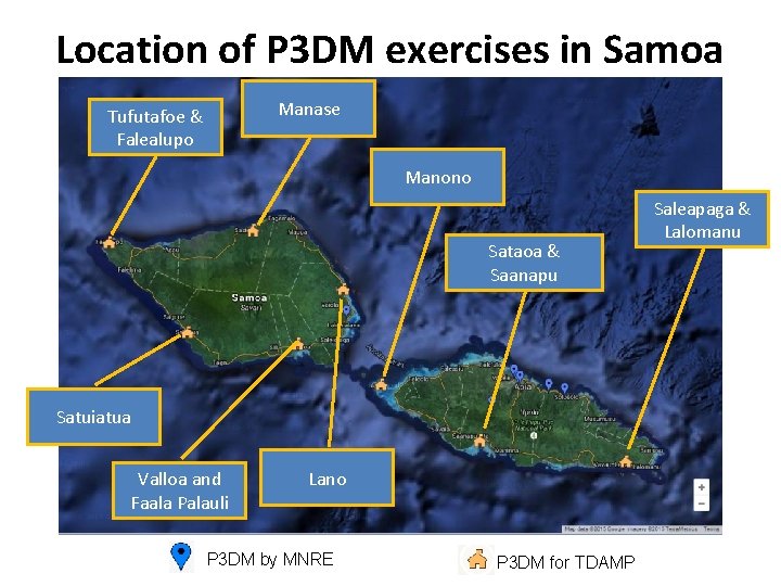 Location of P 3 DM exercises in Samoa Manase Tufutafoe & Falealupo Manono Sataoa