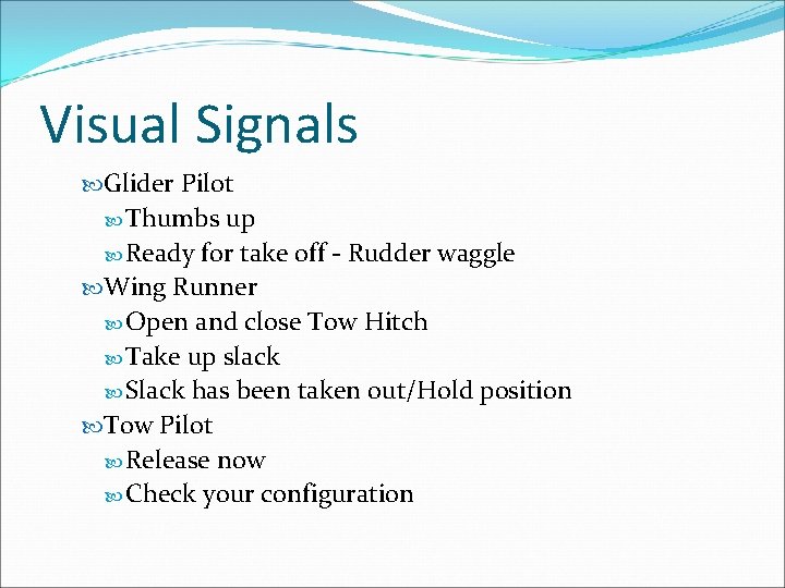 Visual Signals Glider Pilot Thumbs up Ready for take off - Rudder waggle Wing