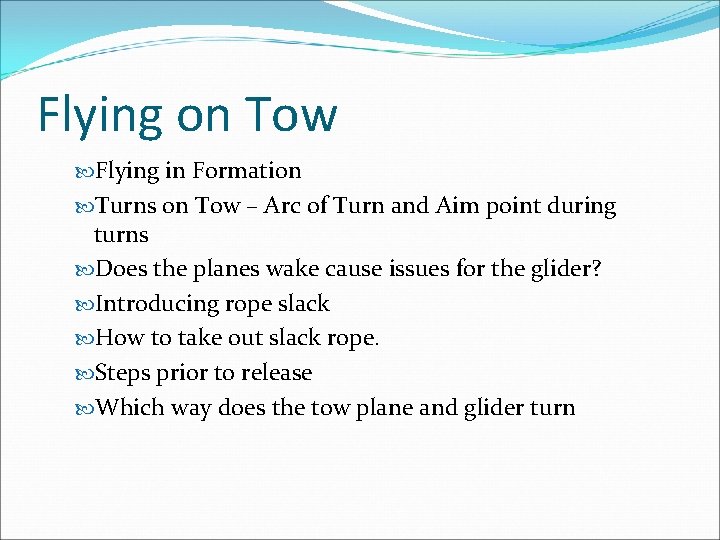 Flying on Tow Flying in Formation Turns on Tow – Arc of Turn and