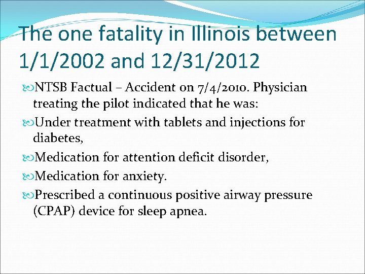 The one fatality in Illinois between 1/1/2002 and 12/31/2012 NTSB Factual – Accident on