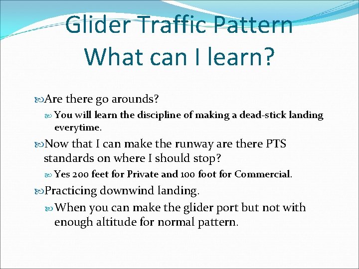Glider Traffic Pattern What can I learn? Are there go arounds? You will learn