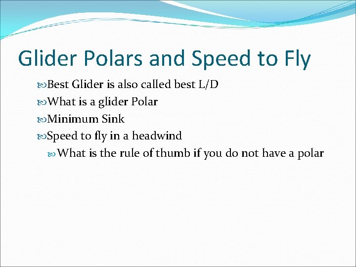 Glider Polars and Speed to Fly Best Glider is also called best L/D What