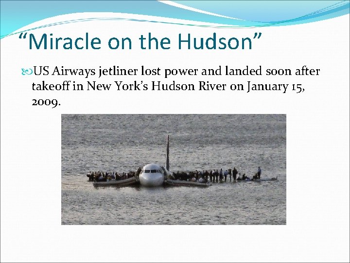 “Miracle on the Hudson” US Airways jetliner lost power and landed soon after takeoff