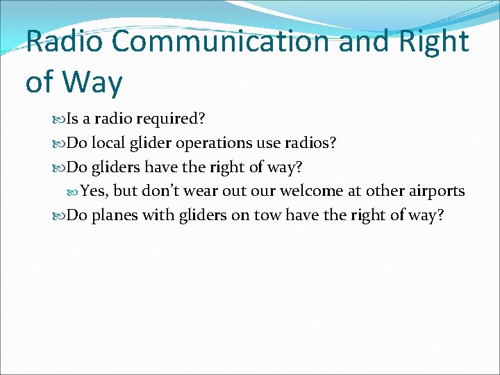 Radio Communication and Right of Way Is a radio required? Do local glider operations