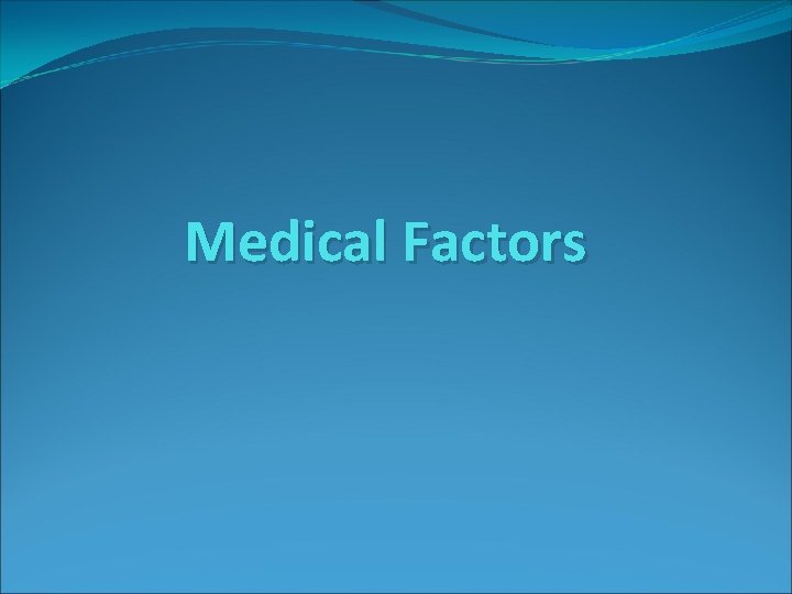 Medical Factors 