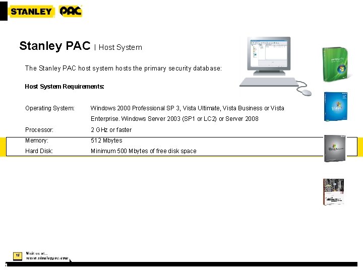 Stanley PAC | Host System The Stanley PAC host system hosts the primary security