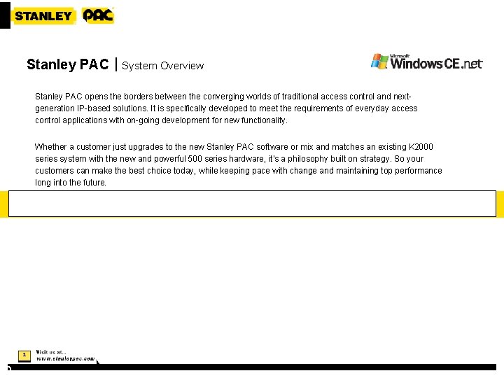 Stanley PAC | System Overview Stanley PAC opens the borders between the converging worlds