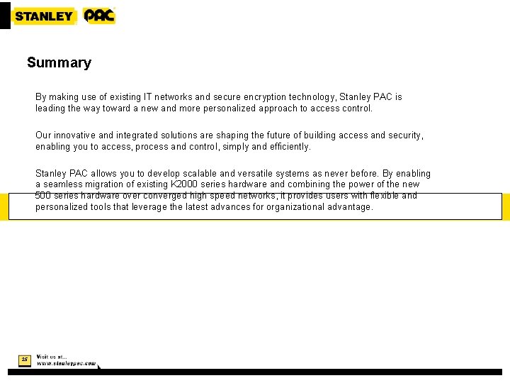 Summary By making use of existing IT networks and secure encryption technology, Stanley PAC