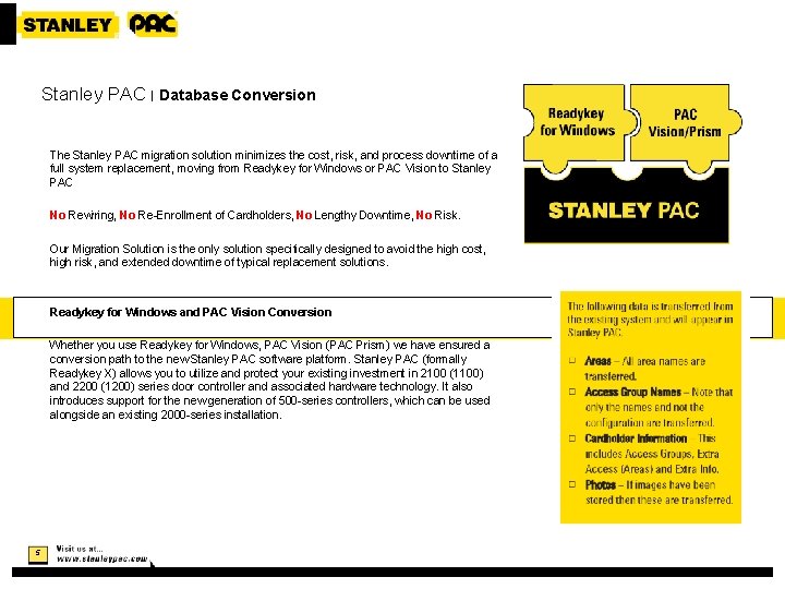 Stanley PAC | Database Conversion The Stanley PAC migration solution minimizes the cost, risk,