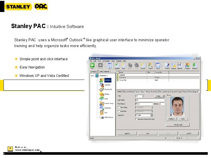 Stanley PAC | Intuitive Software ® ® Stanley PAC uses a Microsoft Outlook like