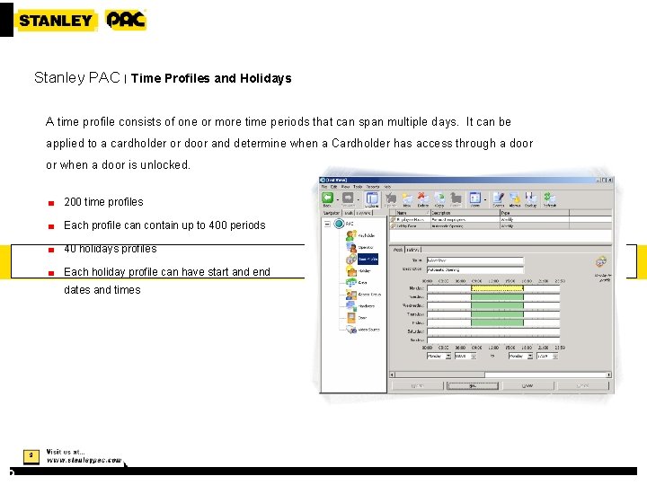 Stanley PAC | Time Profiles and Holidays A time profile consists of one or