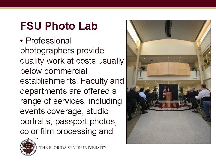 FSU Photo Lab • Professional photographers provide quality work at costs usually below commercial