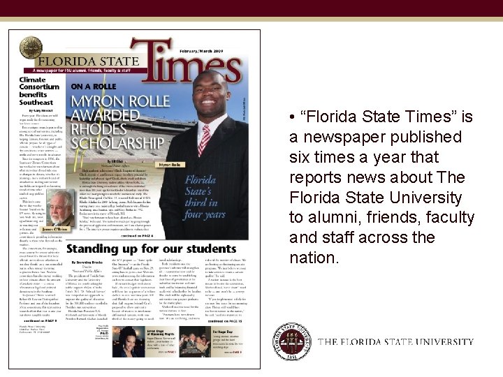  • “Florida State Times” is a newspaper published six times a year that