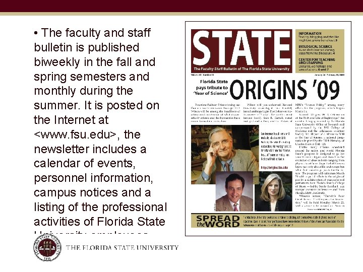  • The faculty and staff bulletin is published biweekly in the fall and