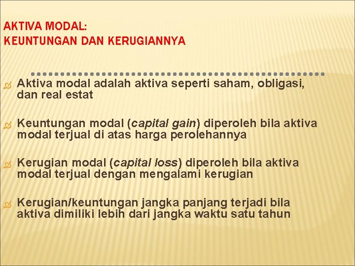 AKTIVA MODAL: KEUNTUNGAN DAN KERUGIANNYA Aktiva modal adalah aktiva seperti saham, obligasi, dan real