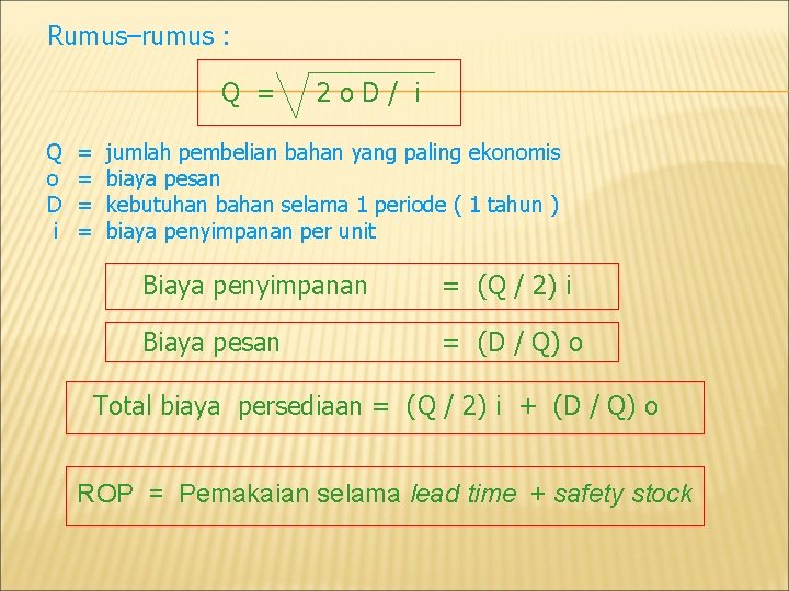 Rumus–rumus : Q = Q o D i = = 2 o. D/ i