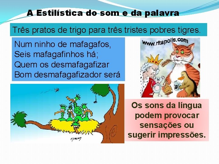 A Estilística do som e da palavra Três pratos de trigo para três tristes