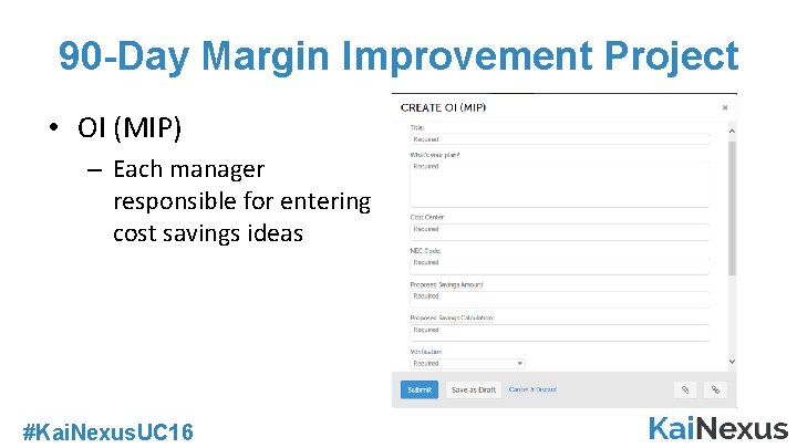 90 -Day Margin Improvement Project • OI (MIP) – Each manager responsible for entering