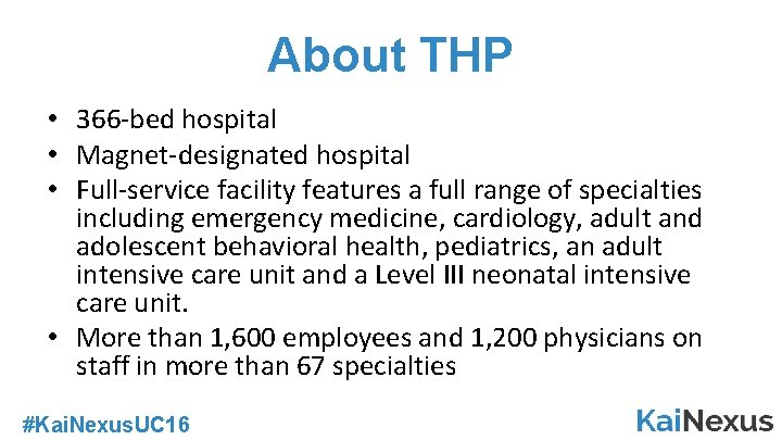 About THP • 366 -bed hospital • Magnet-designated hospital • Full-service facility features a