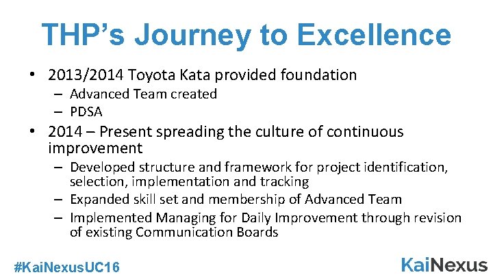 THP’s Journey to Excellence • 2013/2014 Toyota Kata provided foundation – Advanced Team created