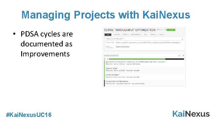 Managing Projects with Kai. Nexus • PDSA cycles are documented as Improvements #Kai. Nexus.