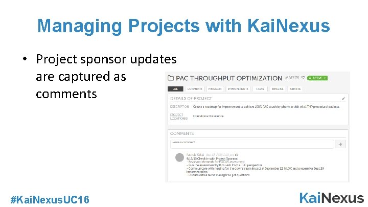 Managing Projects with Kai. Nexus • Project sponsor updates are captured as comments #Kai.