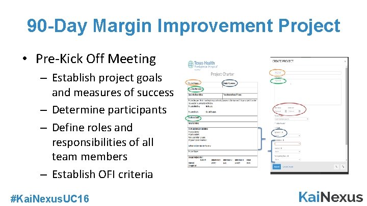 90 -Day Margin Improvement Project • Pre-Kick Off Meeting – Establish project goals and