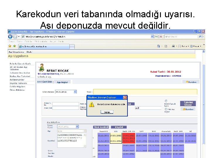 Karekodun veri tabanında olmadığı uyarısı. Aşı deponuzda mevcut değildir. 