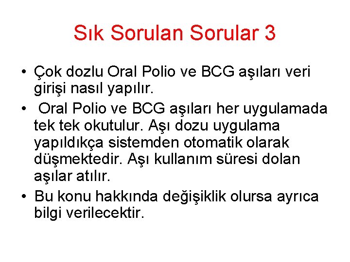 Sık Sorulan Sorular 3 • Çok dozlu Oral Polio ve BCG aşıları veri girişi