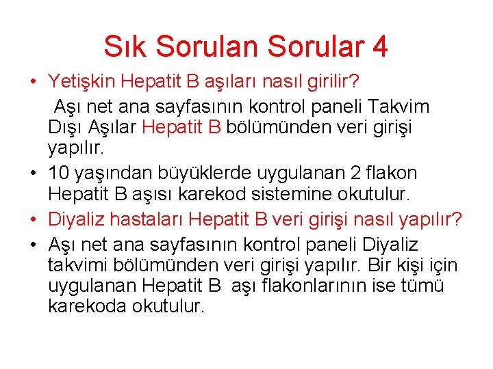 Sık Sorulan Sorular 4 • Yetişkin Hepatit B aşıları nasıl girilir? Aşı net ana