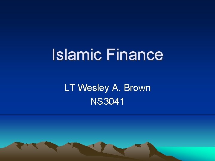 Islamic Finance LT Wesley A. Brown NS 3041 