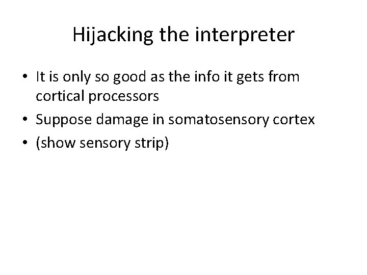 Hijacking the interpreter • It is only so good as the info it gets