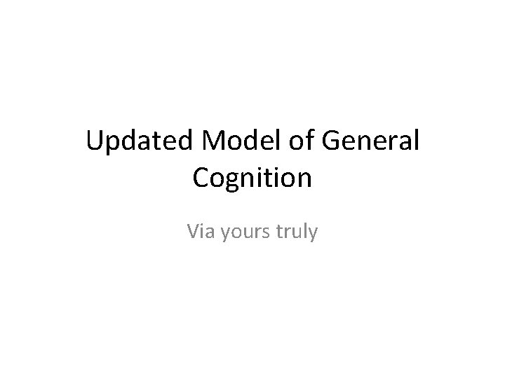 Updated Model of General Cognition Via yours truly 