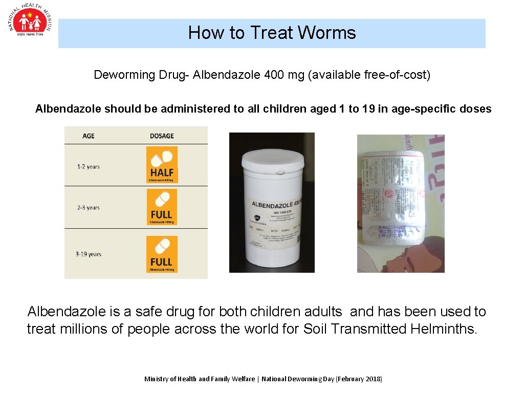 How to Treat Worms Deworming Drug- Albendazole 400 mg (available free-of-cost) Albendazole should be