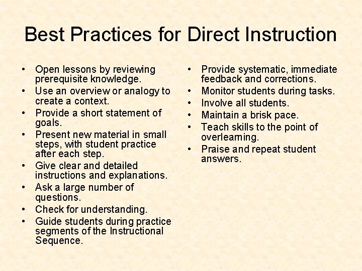 Best Practices for Direct Instruction • Open lessons by reviewing prerequisite knowledge. • Use