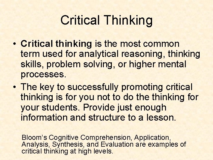 Critical Thinking • Critical thinking is the most common term used for analytical reasoning,