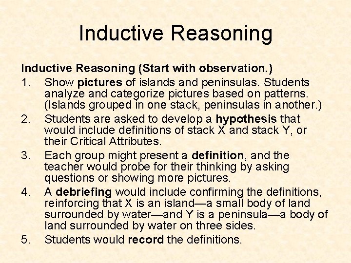 Inductive Reasoning (Start with observation. ) 1. Show pictures of islands and peninsulas. Students