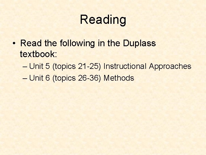 Reading • Read the following in the Duplass textbook: – Unit 5 (topics 21