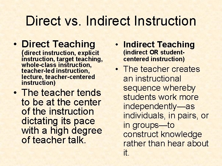 Direct vs. Indirect Instruction • Direct Teaching (direct instruction, explicit instruction, target teaching, whole-class