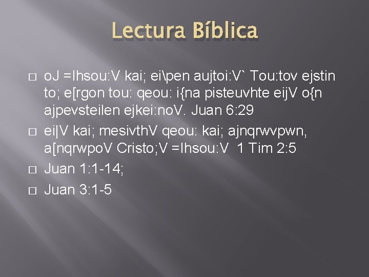 Lectura Bíblica � � o. J =Ihsou: V kai; eipen aujtoi: V` Tou: tov
