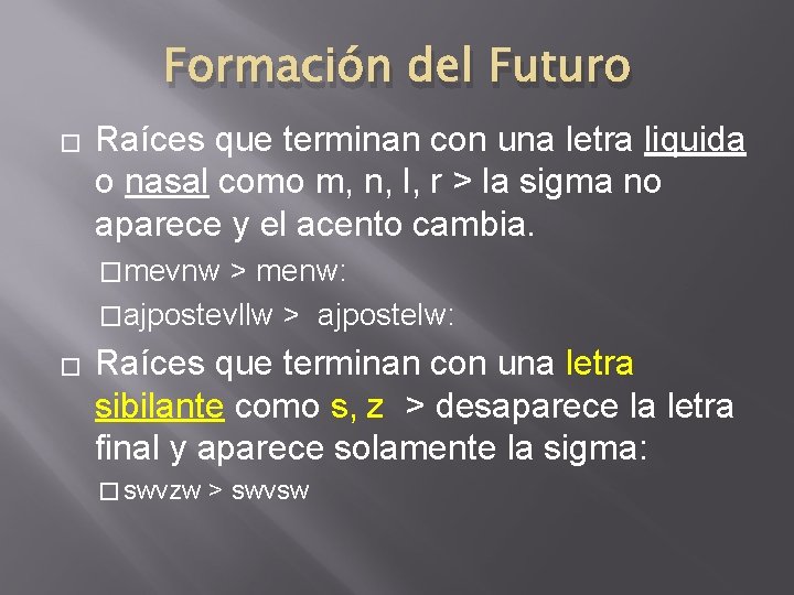 Formación del Futuro � Raíces que terminan con una letra liquida o nasal como