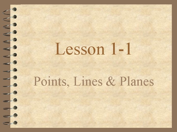 Lesson 1 -1 Points, Lines & Planes 
