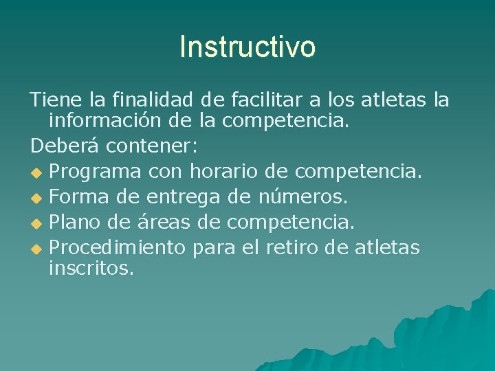 Instructivo Tiene la finalidad de facilitar a los atletas la información de la competencia.