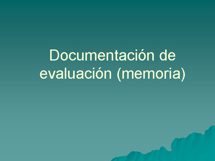 Documentación de evaluación (memoria) 